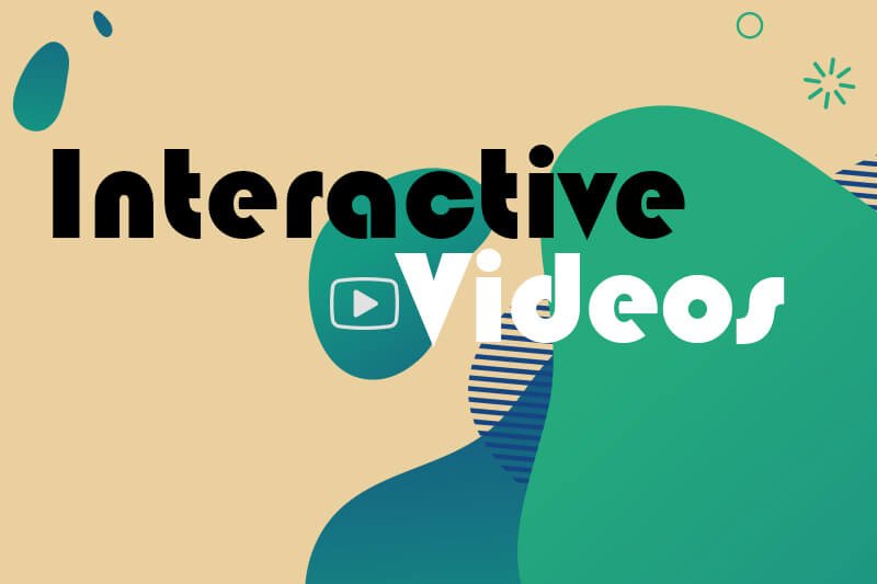 Interactive videos: Don’t just sit back. INDULGE YOURSELF IN LEARNING