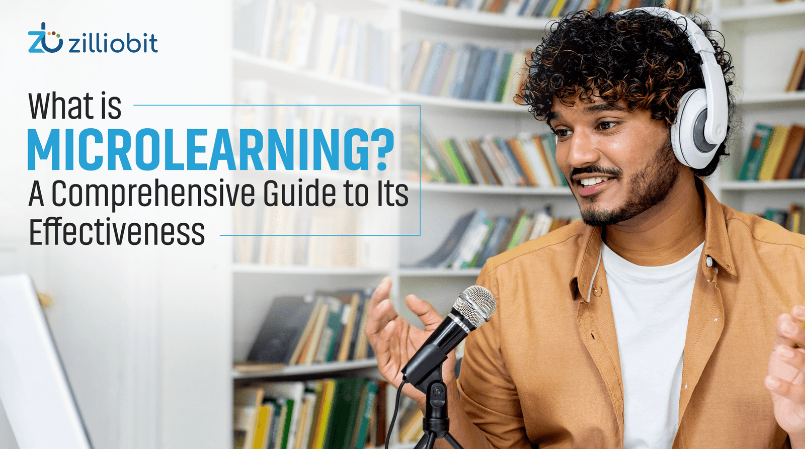 What is Microlearning? A Comprehensive Guide to Its Effectiveness